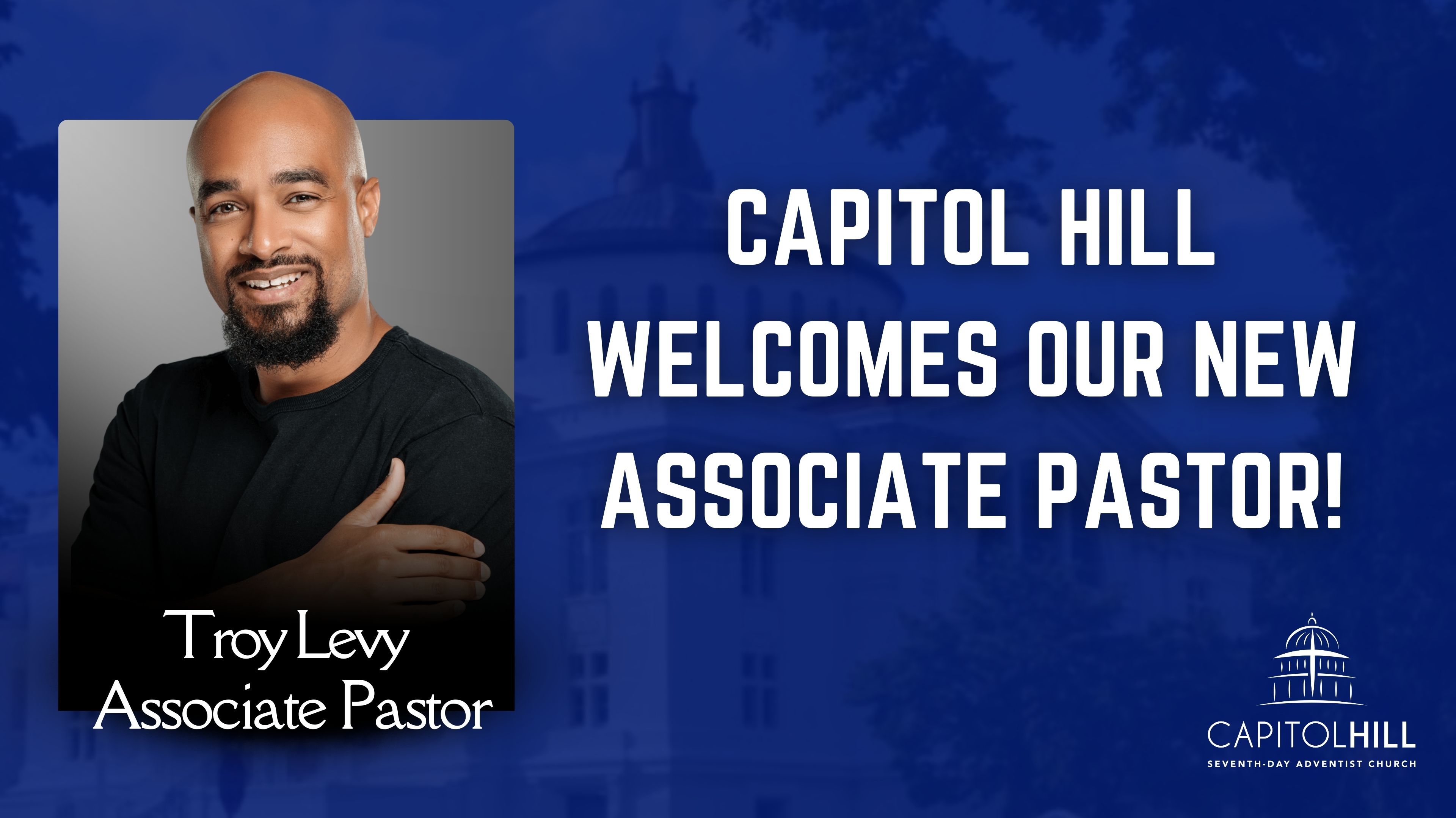 Capitol Hill Welcomes Associate Pastor Dr. Troy Le